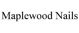 MAPLEWOOD NAILS