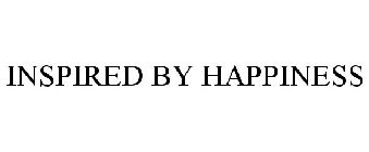 INSPIRED BY HAPPINESS