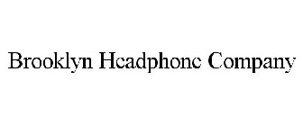 BROOKLYN HEADPHONE COMPANY