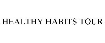 HEALTHY HABITS TOUR