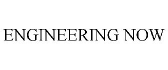 ENGINEERING NOW