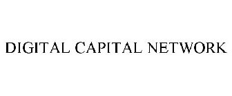 DIGITAL CAPITAL NETWORK