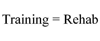 TRAINING = REHAB