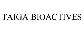 TAIGA BIOACTIVES