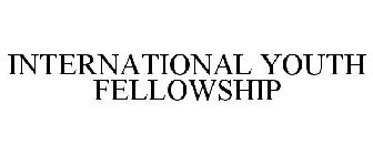 INTERNATIONAL YOUTH FELLOWSHIP