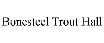 BONESTEEL TROUT HALL