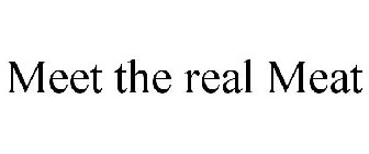 MEET THE REAL MEAT