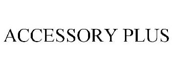 ACCESSORY PLUS