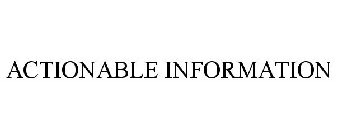 ACTIONABLE INFORMATION