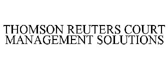 THOMSON REUTERS COURT MANAGEMENT SOLUTIONS