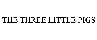 THE THREE LITTLE PIGS