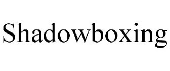 SHADOWBOXING