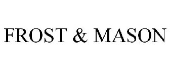 FROST & MASON