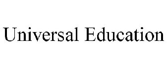 UNIVERSAL EDUCATION