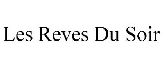 LES REVES DU SOIR