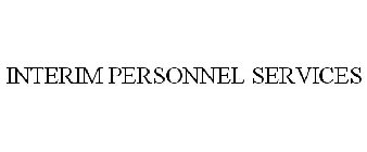 INTERIM PERSONNEL SERVICES