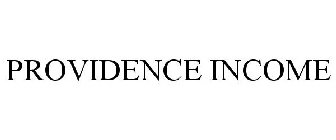 PROVIDENCE INCOME
