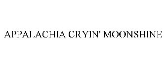 APPALACHIA CRYIN' MOONSHINE