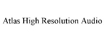 ATLAS HIGH RESOLUTION AUDIO
