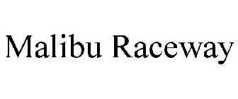 MALIBU RACEWAY