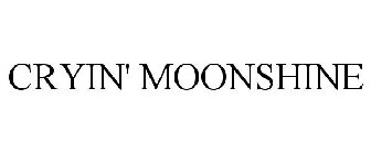 CRYIN' MOONSHINE