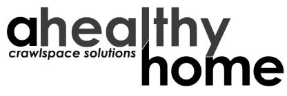 A HEALTHY HOME CRAWLSPACE SOLUTIONS