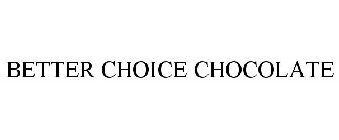 BETTER CHOICE CHOCOLATE