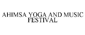 AHIMSA YOGA AND MUSIC FESTIVAL