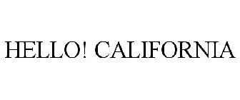 HELLO! CALIFORNIA