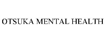 OTSUKA MENTAL HEALTH