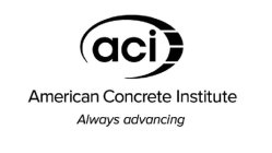 ACI AMERICAN CONCRETE INSTITUTE ALWAYS ADVANCING