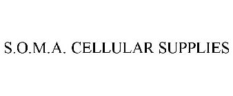 S.O.M.A. CELLULAR SUPPLIES