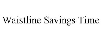 WAISTLINE SAVINGS TIME