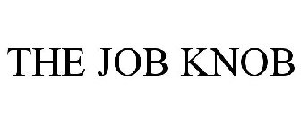 THE JOB KNOB