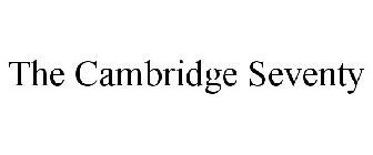 THE CAMBRIDGE SEVENTY