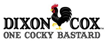 DIXON COX ONE COCKY BASTARD