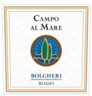 CAMPO AL MARE BOLGHERI DENOMINAZIONE DI ORIGINE CONTROLLATA ROSSO