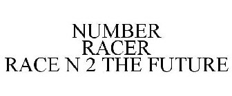 NUMBER RACER RACE N 2 THE FUTURE