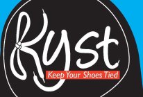 KYST KEEP YOUR SHOES TIED