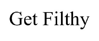 GET FILTHY