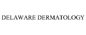 DELAWARE DERMATOLOGY