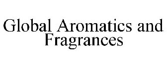 GLOBAL AROMATICS AND FRAGRANCES