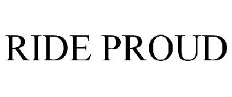 RIDE PROUD