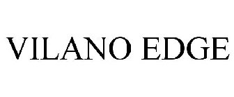 VILANO EDGE