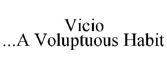 VICIO ...A VOLUPTUOUS HABIT