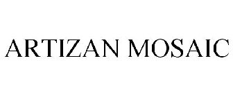 ARTIZAN MOSAIC