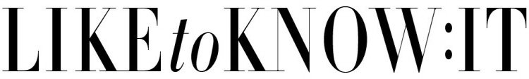 LIKE TO KNOW IT