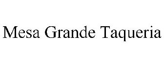 MESA GRANDE TAQUERIA