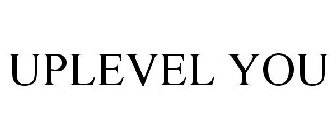 UPLEVEL YOU