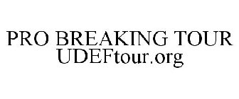 PRO BREAKING TOUR UDEFTOUR.ORG